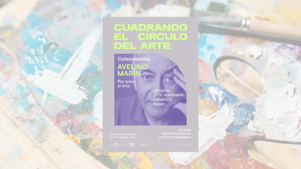 El XII Curso de Introducci&oacute;n al Arte Contempor&aacute;neo del Cendeac aborda el papel del coleccionista de la mano de Avelino Mar&iacute;n