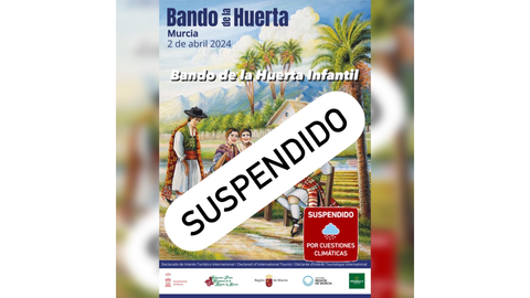 Debido a las inclemencias climatol&oacute;gicas se ha acordado suspender el Bando Infantil de la Huerta de Murcia