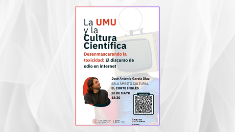 El investigador Jos&eacute; Antonio Garc&iacute;a D&iacute;az desencripta el discurso de odio en Internet en la pr&oacute;xima charla de &lsquo;La UMU y la cultura cient&iacute;fica&rsquo; en El Corte Ingl&eacute;s